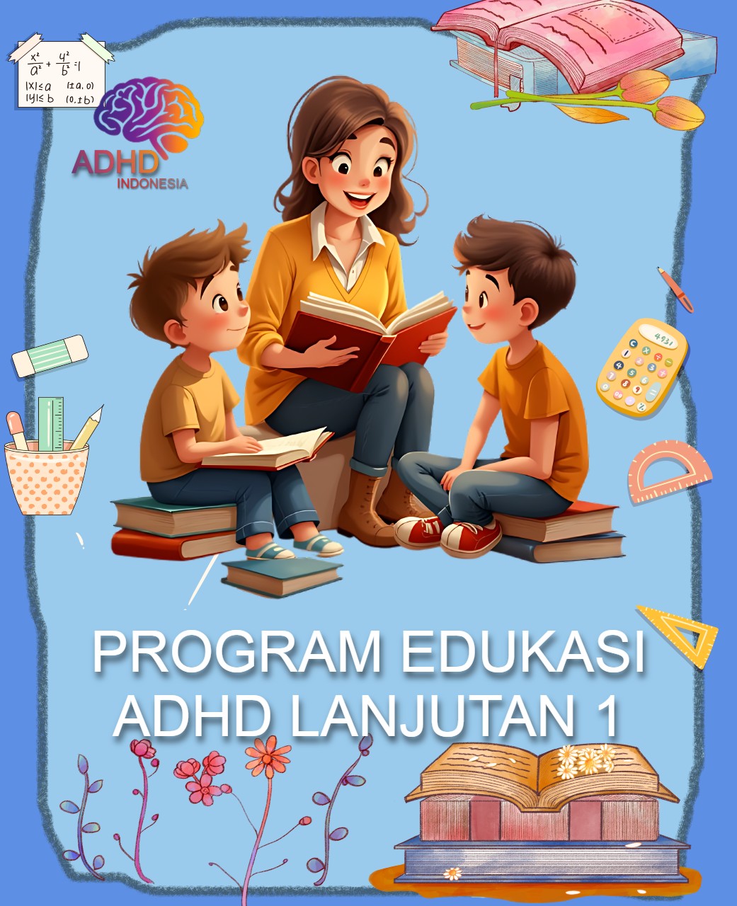 Program ADHD Indonesia Provinsi Sumatera Selatan Edukasi Lanjutan Tahap 1 untuk Orang Tua